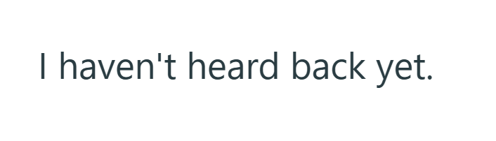I haven't heard back yet.