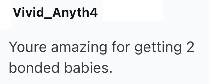 Vivid_Anyth4 Youre amazing for getting 2 bonded babies.