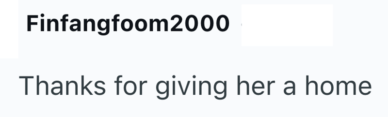 Finfangfoom2000 Thanks for giving her a home