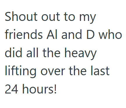 Shout out to my friends Al and D who did all the heavy lifting over the last 24 hours!