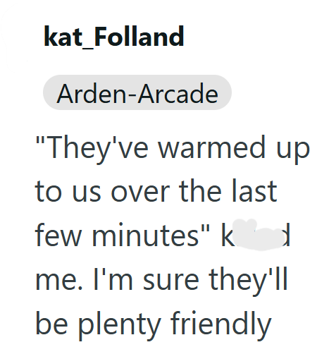 kat_Folland Arden-Arcade "They've warmed up to us over the last few minutes" k d me. I'm sure they'll be plenty friendly