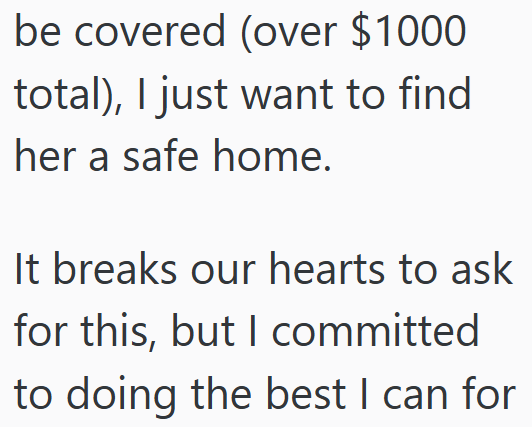 be covered (over $1000 total), I just want to find her a safe home. It breaks our hearts to ask for this, but I committed to doing the best I can for