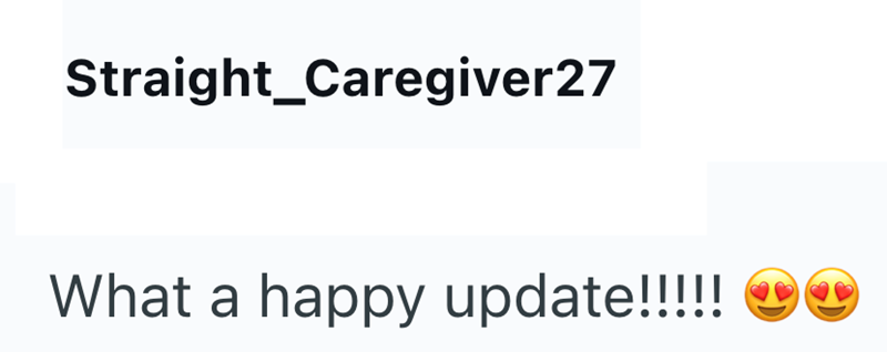 Straight Caregiver27 What a happy update!!!!!!