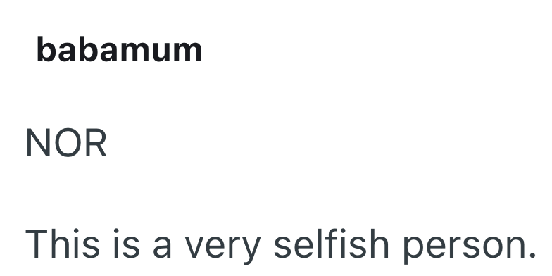 babamum NOR This is a very selfish person.