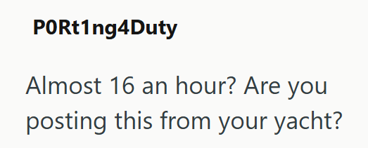 PORt1ng4Duty Almost 16 an hour? Are you posting this from your yacht?