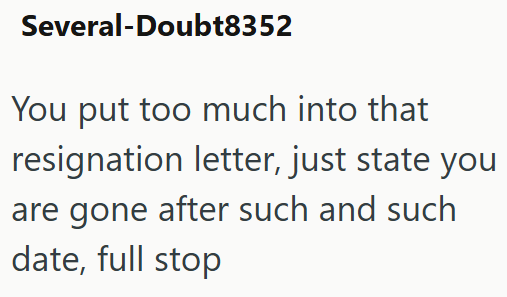 Several-Doubt8352 You put too much into that resignation letter, just state you are gone after such and such date, full stop