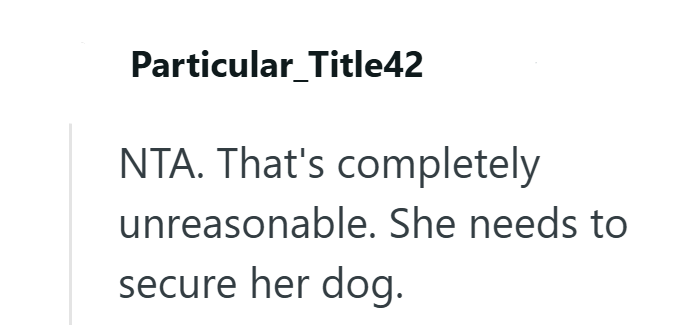 Particular Title42 NTA. That's completely unreasonable. She needs to secure her dog.