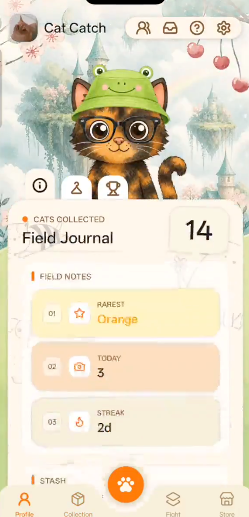 Cat Catch 83 CATS COLLECTED Field Journal FIELD NOTES 01 RAREST Orange 02 TODAY 3 03 STASH ? STREAK 2d 14 3) Profile Collection Fight Store