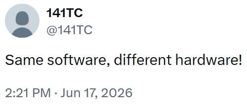 141TC @141TC Same software, different hardware! 2:21 PM ⚫ Jun 17, 2026