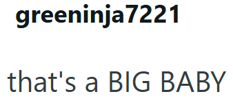 greeninja7221 that's a BIG BABY