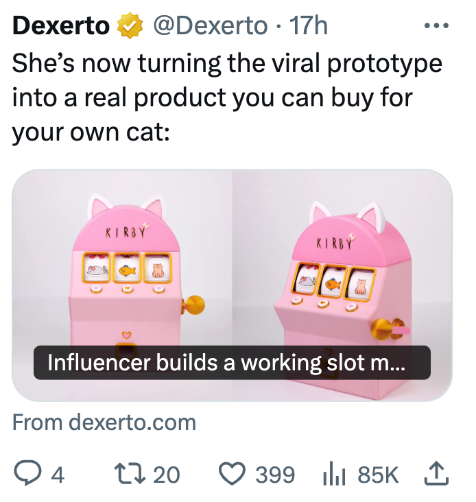 Dexerto @Dexerto 17h • She's now turning the viral prototype into a real product you can buy for your own cat: KIRBY KIRBY CCO Influencer builds a working slot m... From dexerto.com Q4 17 20 399 85K 1