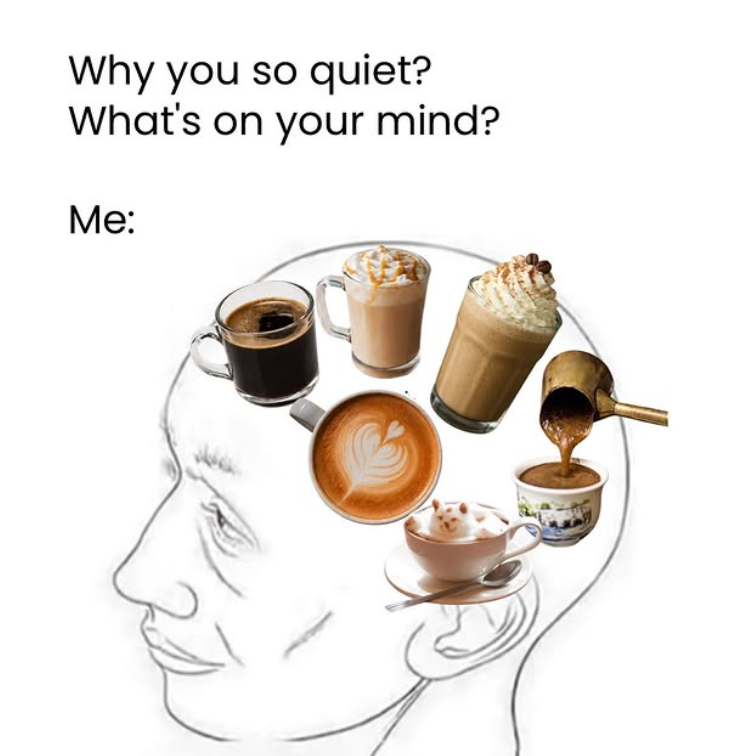 Why you so quiet? What's on your mind? Me: