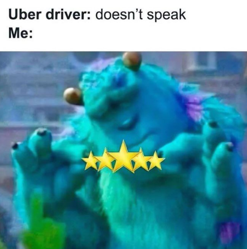Uber driver: doesn't speak Me: