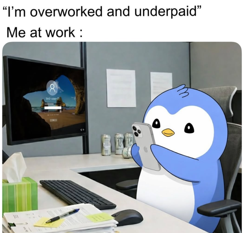 "I'm overworked and underpaid" Me at work: 3 α test-user-0