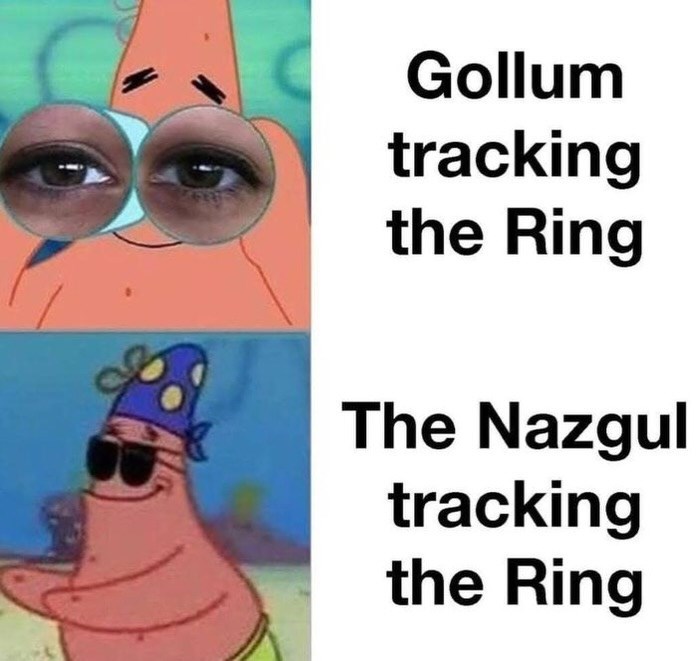 Gollum tracking the Ring The Nazgul tracking the Ring