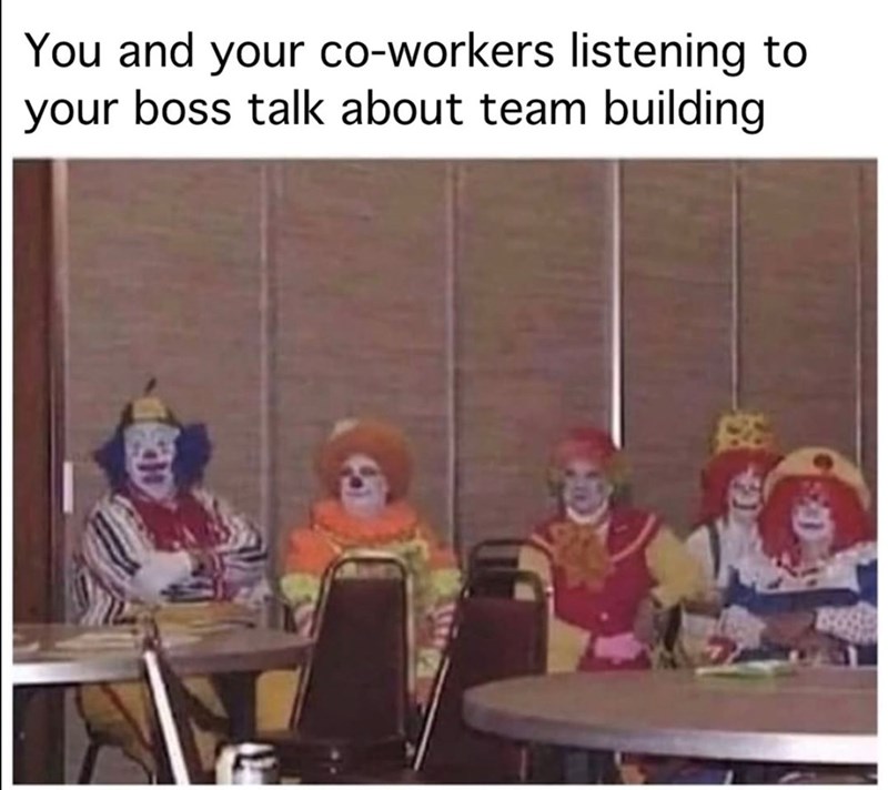 You and your co-workers listening to your boss talk about team building
