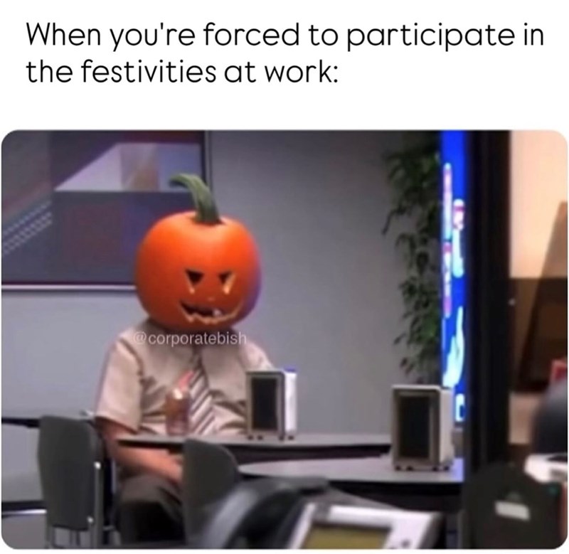 When you're forced to participate in the festivities at work: @corporatebish