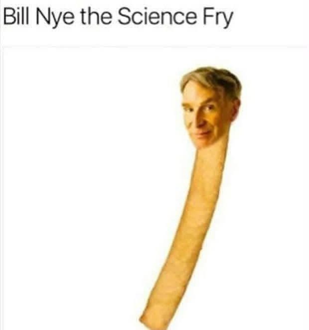 Bill Nye the Science Fry