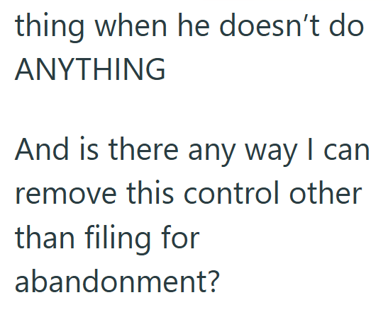 thing when he doesn't do ANYTHING And is there any way I can remove this control other than filing for abandonment?