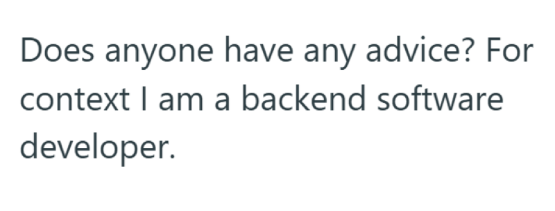 Does anyone have any advice? For context I am a backend software developer.