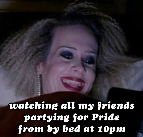 watching all my friends partying for Pride from by bed at 10pm
