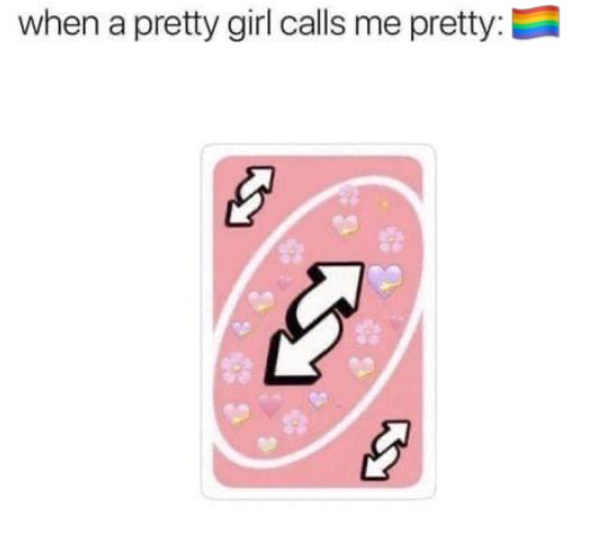 when a pretty girl calls me pretty: I