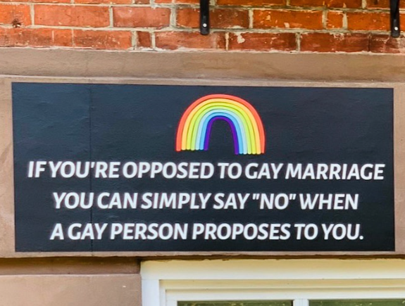 IF YOU'RE OPPOSED TO GAY MARRIAGE YOU CAN SIMPLY SAY "NO" WHEN A GAY PERSON PROPOSES TO YOU.