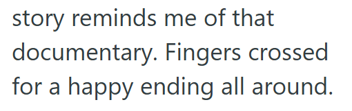 story reminds me of that documentary. Fingers crossed for a happy ending all around.