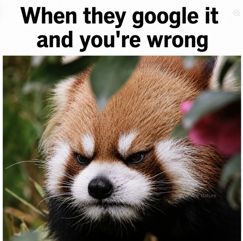 When they google it and you're wrong We Are Nature