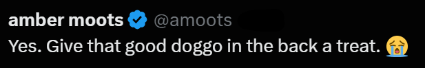 amber moots @amoots Yes. Give that good doggo in the back a treat.