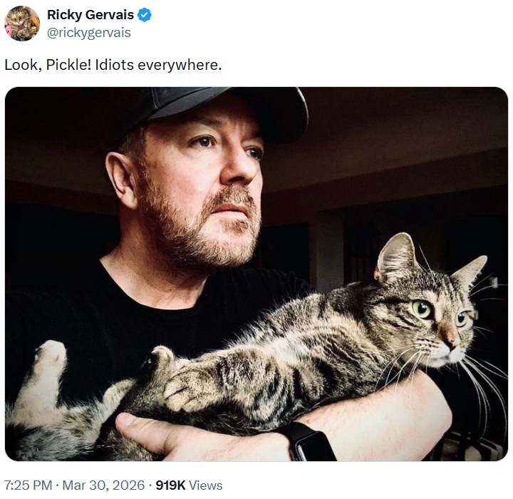Ricky Gervais @rickygervais Look, Pickle! Idiots everywhere. 7:25 PM · Mar 30, 2026 919K Views