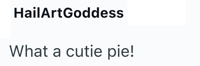 HailArtGoddess What a cutie pie!