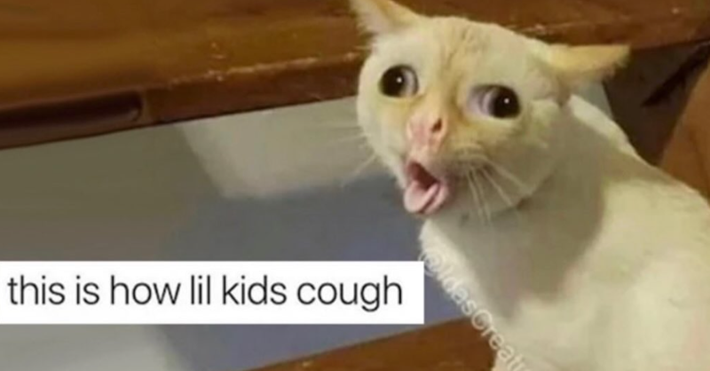 this is how lil kids cough oldasCreat