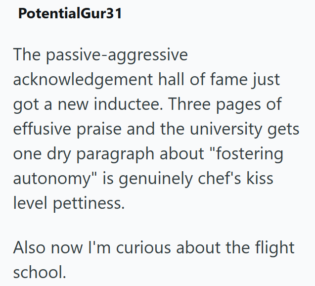 PotentialGur31 The passive-aggressive acknowledgement hall of fame just got a new inductee. Three pages of effusive praise and the university gets one dry paragraph about "fostering autonomy" is genuinely chef's kiss level pettiness. Also now I'm curious about the flight school.