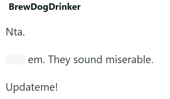 BrewDogDrinker Nta. em. They sound miserable. Updateme!