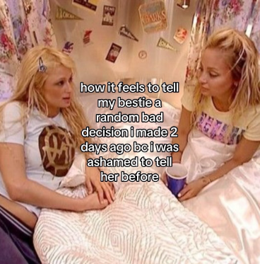 B KIBARKS how it feels to tell my bestie a random bad decision i made 2 days ago bc i was ashamed to tell her before