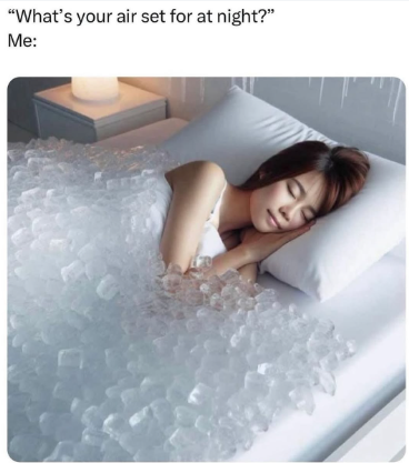 "What's your air set for at night?" Me: