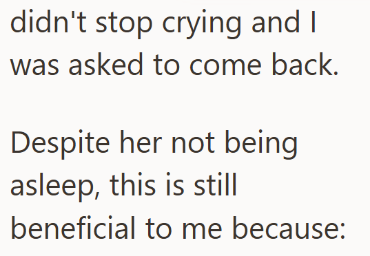 didn't stop crying and I was asked to come back. Despite her not being asleep, this is still beneficial to me because: