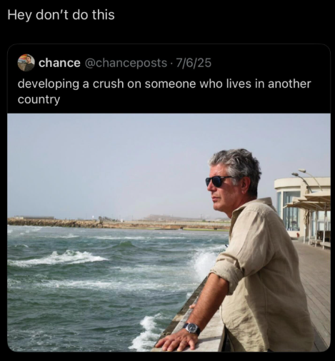 Hey don't do this chance @chanceposts 7/6/25 developing a crush on someone who lives in another country
