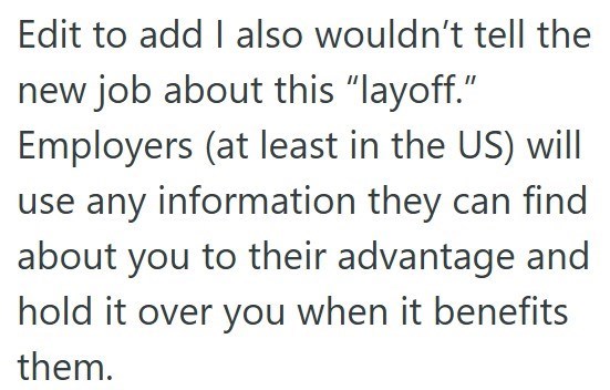 Edit to add I also wouldn't tell the new job about this "layoff." Employers (at least in the US) will use any information they can find about you to their advantage and hold it over you when it benefits them.