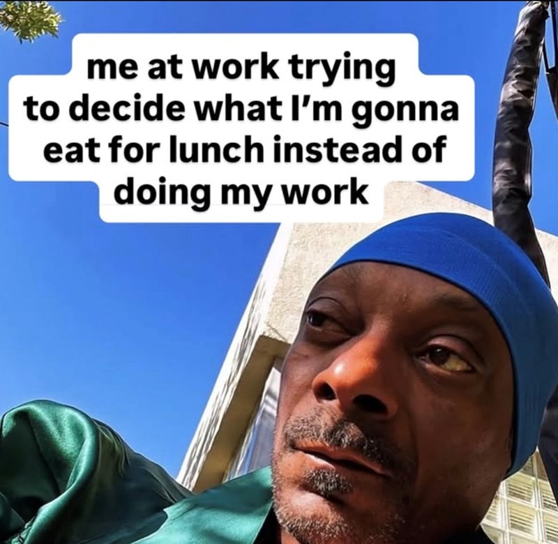 me at work trying to decide what I'm gonna eat for lunch instead of doing my work