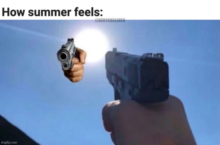 How summer feels: imgflip.com
