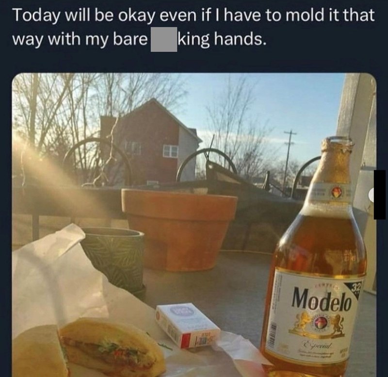 Today will be okay even if I have to mold it that way with my bare king hands. 田 Modelo Especial