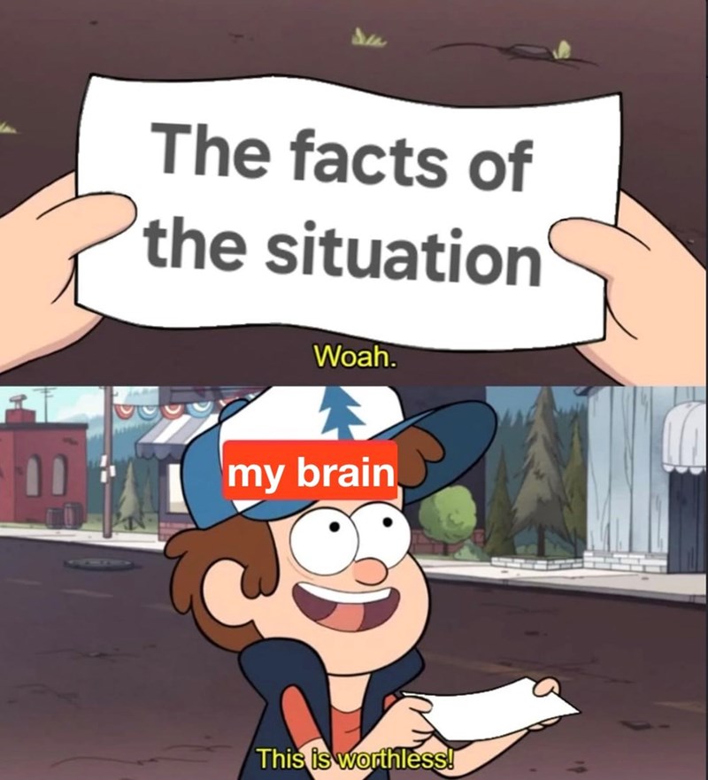 11 dar The facts of the situation Woah. my brain This is worthless!