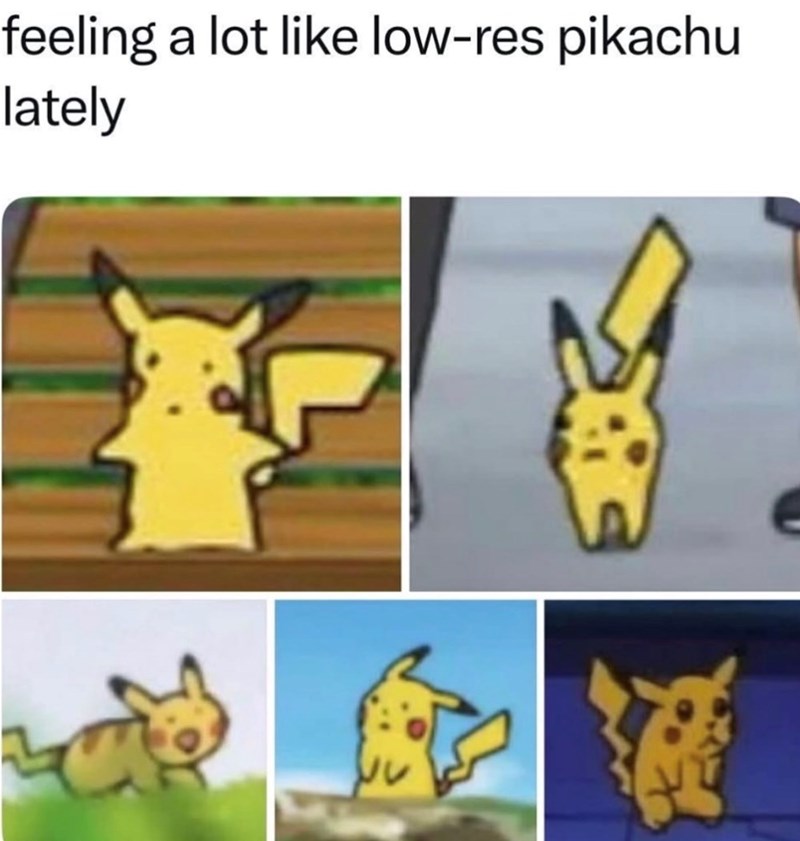 feeling a lot like low-res pikachu lately