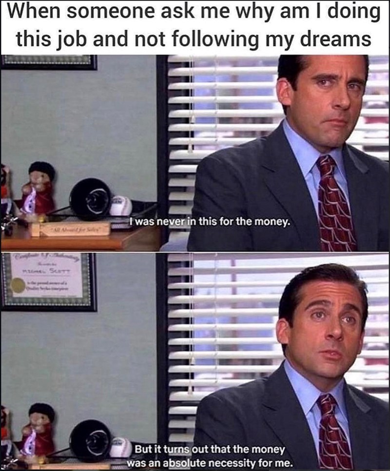 When someone ask me why am I doing this job and not following my dreams MEL SCOTT was never in this for the money. But it turns out that the money was an absolute necessity for me.