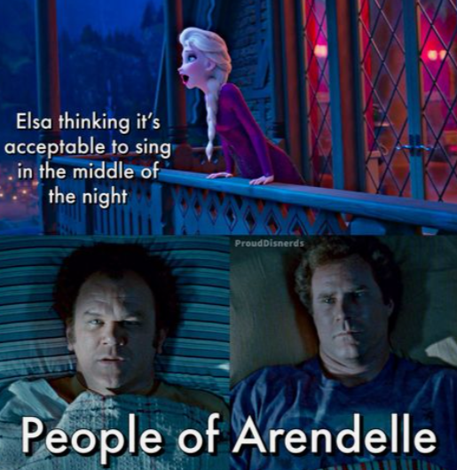 Elsa thinking it's acceptable to sing in the middle of the night ProudDisnerds People of Arendelle
