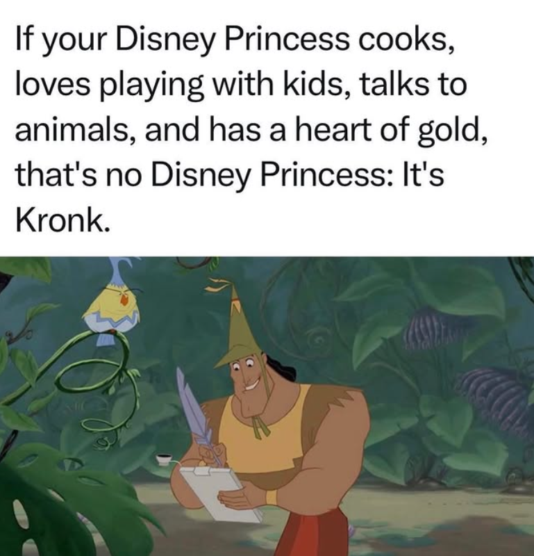 If your Disney Princess cooks, loves playing with kids, talks to animals, and has a heart of gold, that's no Disney Princess: It's Kronk.