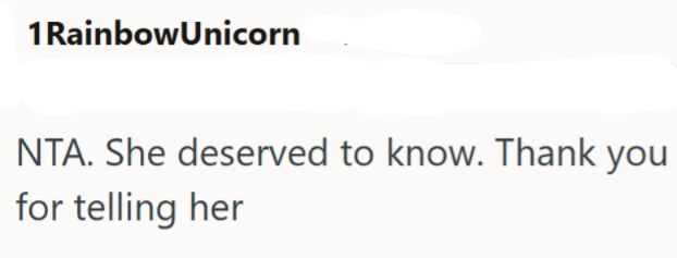 1Rainbow Unicorn NTA. She deserved to know. Thank you for telling her