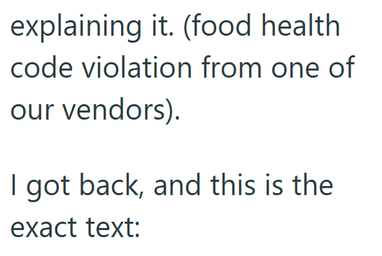 explaining it. (food health. code violation from one of our vendors). I got back, and this is the exact text: